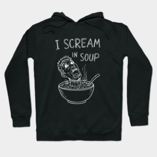 I SCREAM IN SOUP Doodle Art Hoodie