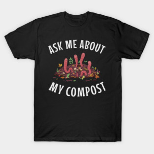 5S Composting Compost Composter (12) T-Shirt