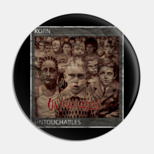 Korn - Untouchables Pin
