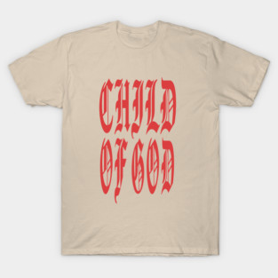 CHILD OF GOD T-Shirt