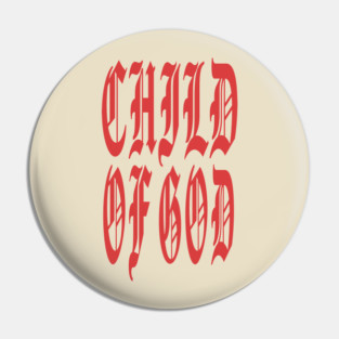 CHILD OF GOD Pin