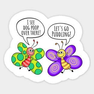 Two Cute Butterflies See Poop, Decide to Go Puddling Sticker