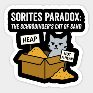 Sorites Paradox: The Schrodinger's Cat of Sand, funny design Magnet