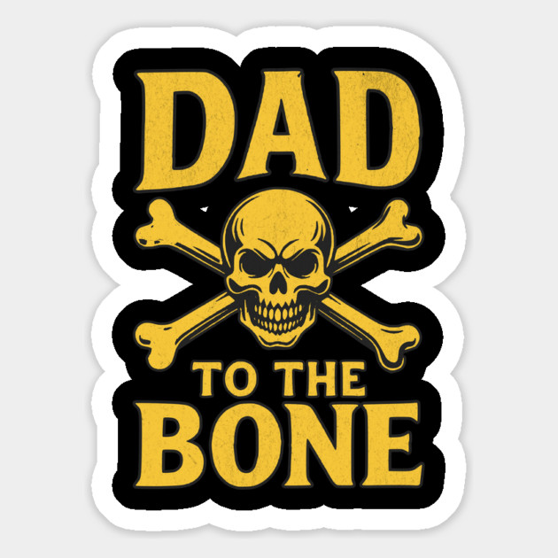 Dad to the Bone Skull Design Magnet by Designed By Marty