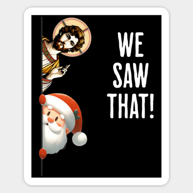 Jesus and Santa Meme We Saw That Magnet by Luxinda