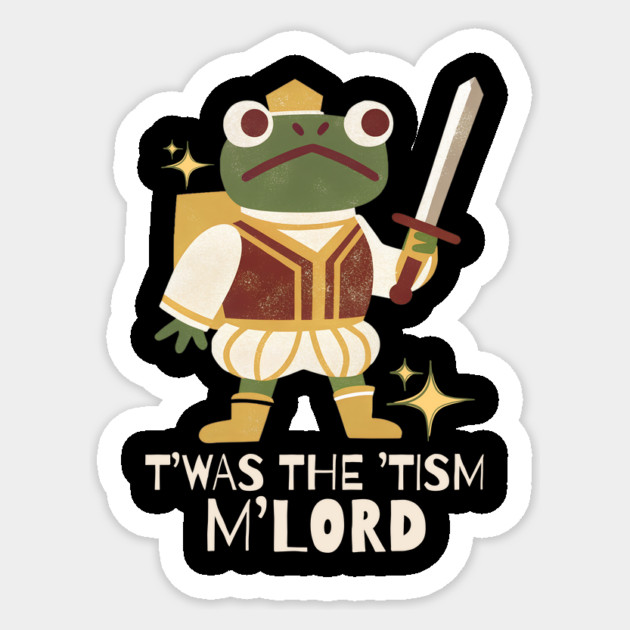 T'was The 'Tism My Lord Medieval Frog Sticker by The WYLD Tribe