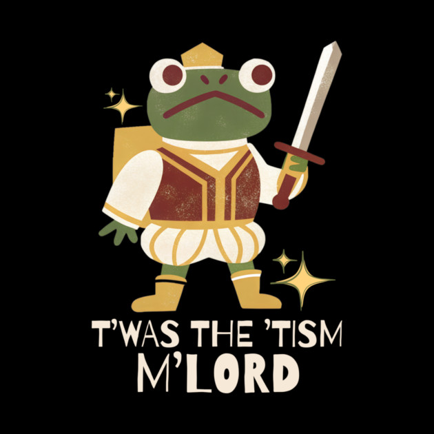 T'was The 'Tism My Lord Medieval Frog by The WYLD Tribe