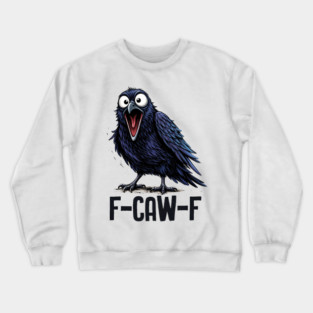 f-caw-f Crewneck Sweatshirt