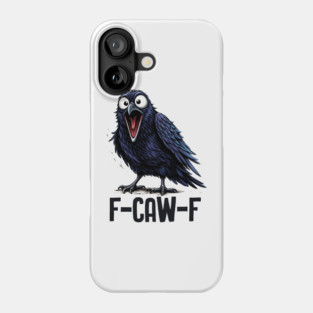 f-caw-f Phone Case