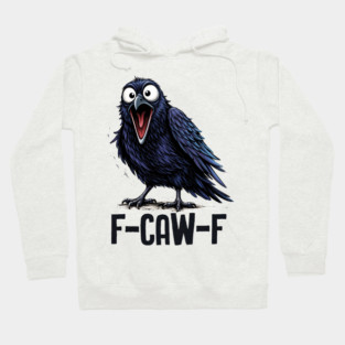 f-caw-f Hoodie