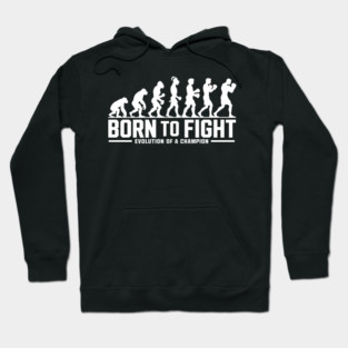 Born to Fight Evolution of a Champion Hoodie