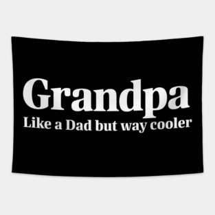 Grandpa Like a Dad but Way Cooler Tapestry