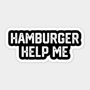 Hamburger Help Me Sticker