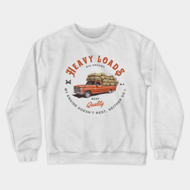 Pickup work truck. Heavy loads, big dreams Crewneck Sweatshirt by monsalveautos