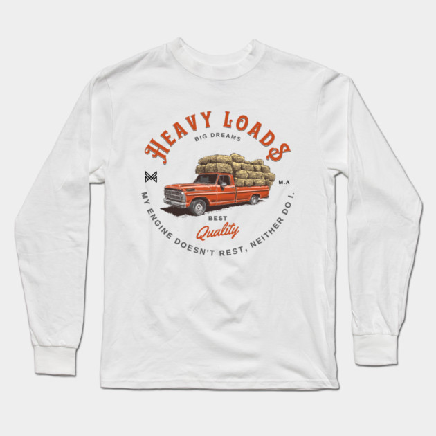 Pickup work truck. Heavy loads, big dreams Long Sleeve T-Shirt by monsalveautos