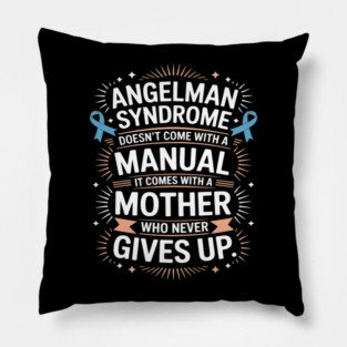 Angelman Syndrome Doesn't Come with a Manual Mother Mommy Pillow