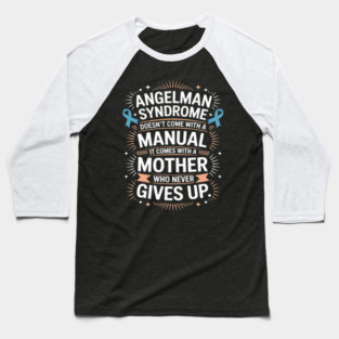 Angelman Syndrome Doesn't Come with a Manual Mother Mommy Baseball T-Shirt
