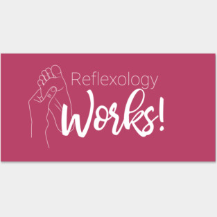 Reflexology Works! Posters and Art