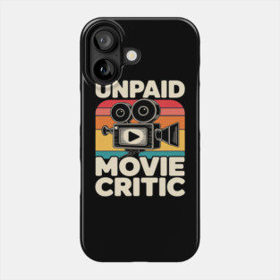 Film Cinema Unpaid Movie Critic Phone Case