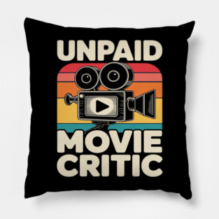 Film Cinema Unpaid Movie Critic Pillow
