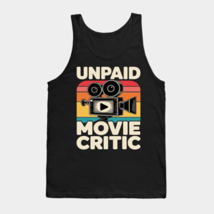 Film Cinema Unpaid Movie Critic Tank Top