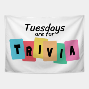 Tuesdays are for TRIVIA Tapestry