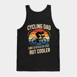 Cycling Dad Like A Regular Dad But Cooler Tank Top