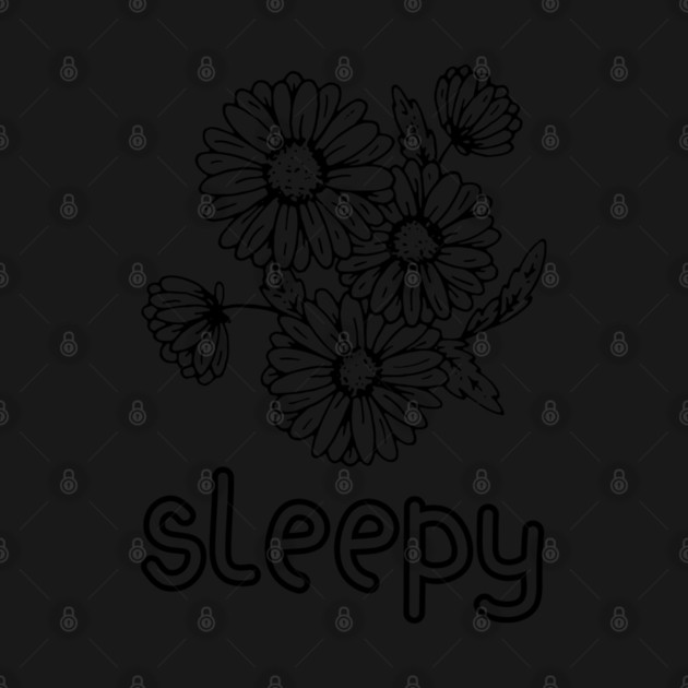 Funny Sleepy Daisy Floral Design for Nap Lovers by TuncGK