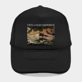i run a tight shipwreck Hat