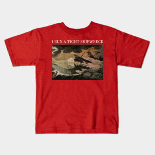 i run a tight shipwreck Kids T-Shirt