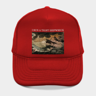 i run a tight shipwreck Hat