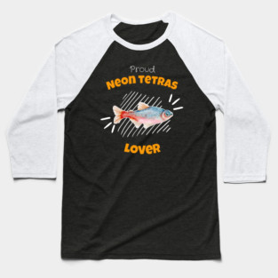 Proud Neon tetras Lover Baseball T-Shirt