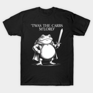 Twas The Carbs M Lord Frog Lover T-Shirt