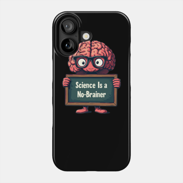 Science Is a No-Brainer Funny STEM Design Phone Case by belownormal