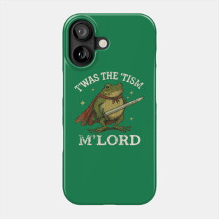 TWAS The Tism M Lord Funny Autism Frog Meme Phone Case