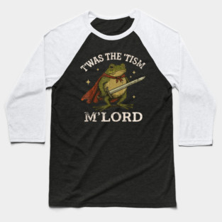 TWAS The Tism M Lord Funny Autism Frog Meme Baseball T-Shirt