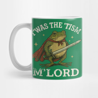 TWAS The Tism M Lord Funny Autism Frog Meme Mug