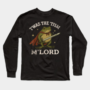 TWAS The Tism M Lord Funny Autism Frog Meme Long Sleeve T-Shirt