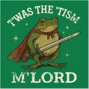 TWAS The Tism M Lord Funny Autism Frog Meme Posters and Art
