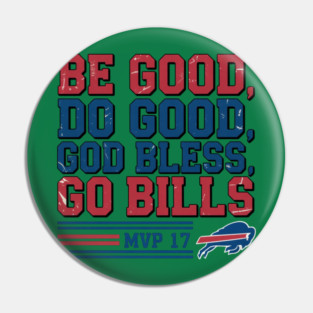 BE GOOD DO GOOD GOD BLESS GO BILLS Pin
