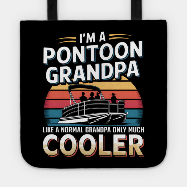 I'm a Pontoon Grandpa Tote by MakerMind8.2