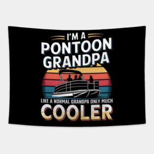 I'm a Pontoon Grandpa Tapestry
