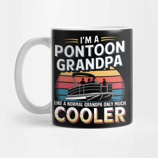 I'm a Pontoon Grandpa by MakerMind8.2