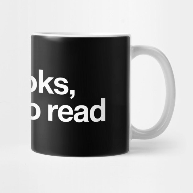Born to Read Books, Forced to Read Emails by MakerMind8.2