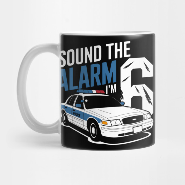 Sound The Alarm I'm 6 by MakerMind8.2