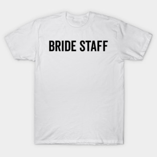 Bride Staff T-Shirt