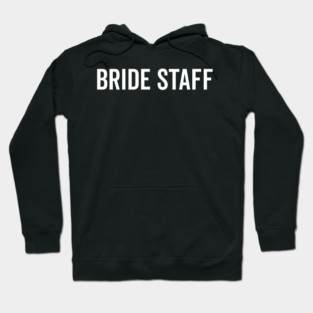 Bride Staff Hoodie