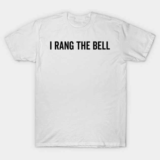 I Rang The Bell T-Shirt by Frank Ring