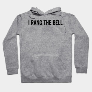 I Rang The Bell Hoodie
