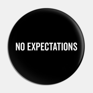 No Expectations Pin